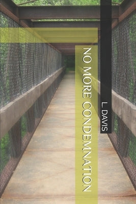 No More Condemnation by Davis, L. a.