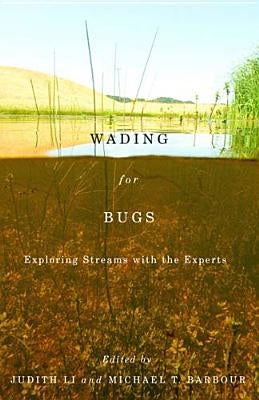 Wading for Bugs: Exploring Streams with the Experts by Li, Judith L.