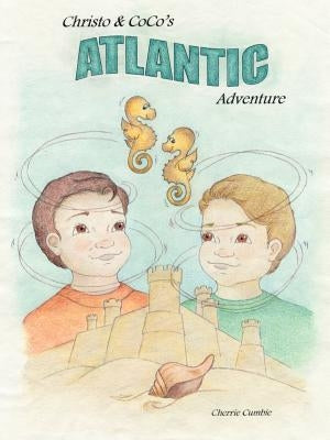 Christo and CoCo's Atlantic Adventure by Cumbie, Cherrie