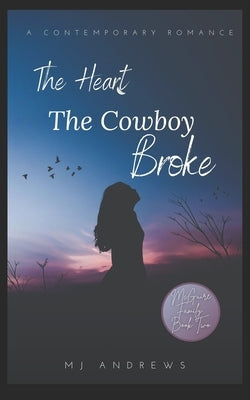The Heart the Cowboy Broke by Andrews, Mj