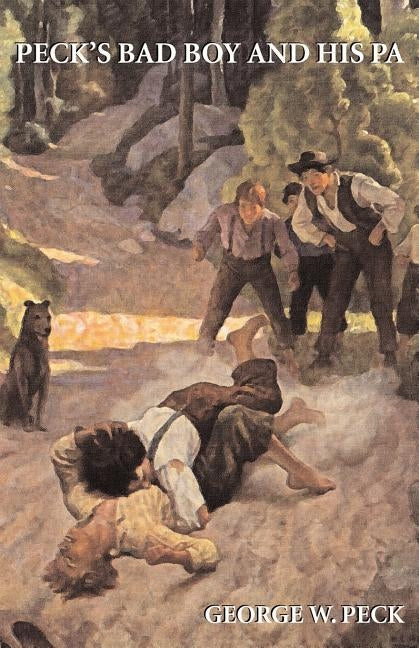 Peck's Bad Boy and His Pa by Peck, George W.