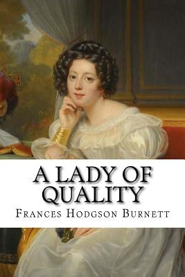 A lady of quality by Burnett, Frances Hodgson
