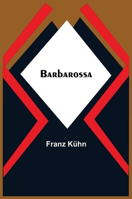 Barbarossa by Kühn, Franz