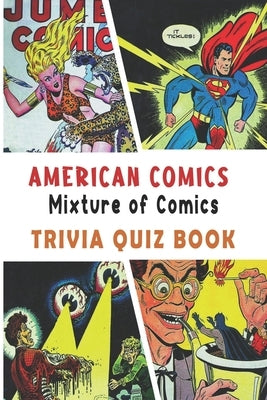 American Comics: Mixture of Comics Trivia Quiz Book by A. Tull, Rebecca