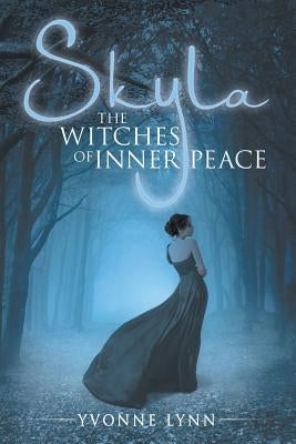 Skyla The Witches of Inner Peace by Lynn, Yvonne