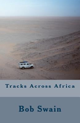 Tracks Across Africa by Swain, Bob