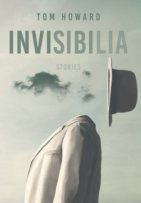 Invisibilia: Stories by Howard, Tom