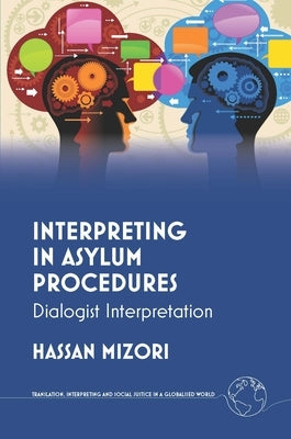 Interpreting in Asylum Procedures: Dialogist Interpretation by Mizori, Hassan