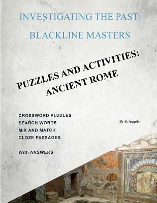 Investigating The Past: BlackLine Masters: Puzzles & Activities: Ancient Rome by Angelo, Sue-Ella