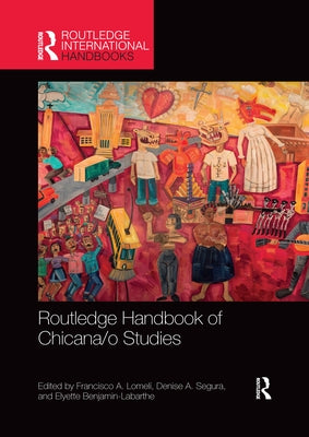 Routledge Handbook of Chicana/O Studies by Lomel?, Francisco A.