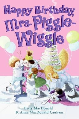 Happy Birthday, Mrs. Piggle-Wiggle by MacDonald, Betty