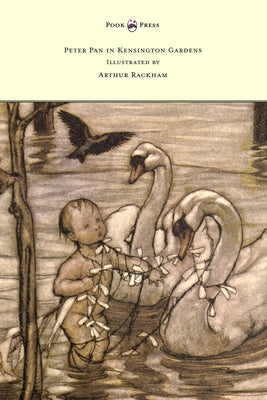 Peter Pan in Kensington Gardens - Illustrated by Arthur Rackham by Barrie, J. M.