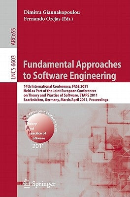 Fundamental Approaches to Software Engineering: 14th International Conference, Fase 2011, Held as Part of the Joint European Conference on Theory and by Giannakopoulou, Dimitra