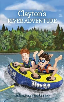 Clayton's River Adventure by Penn, Linda M.