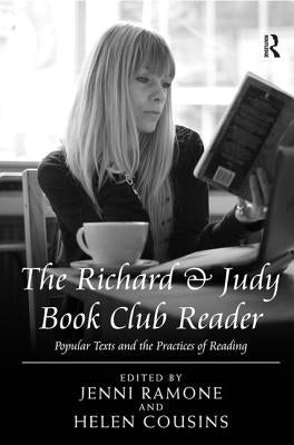 The Richard & Judy Book Club Reader: Popular Texts and the Practices of Reading by Cousins, Helen