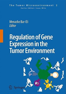 Regulation of Gene Expression in the Tumor Environment: Regulation of Melanoma Progression by the Microenvironment: The Roles of Par-1 and Pafr by Bar-Eli, Menashe