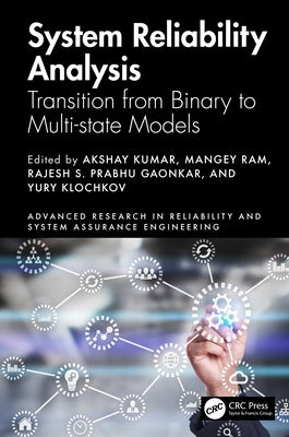 System Reliability Analysis: Transition from Binary to Multi-state Models by Kumar, Akshay