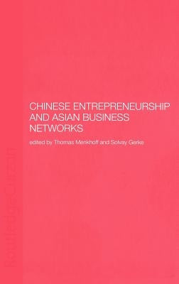 Chinese Entrepreneurship and Asian Business Networks by Gerke, Solvay