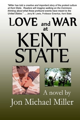 Love and War at Kent State by Miller, Jon Michael