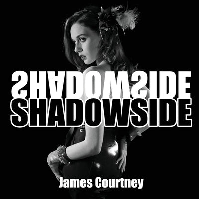 Shadowside by Courtney, James