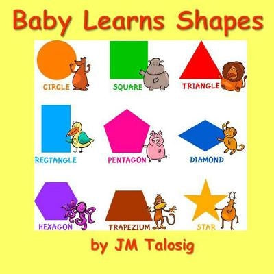 Baby Learns Shapes by Talosig, Jm