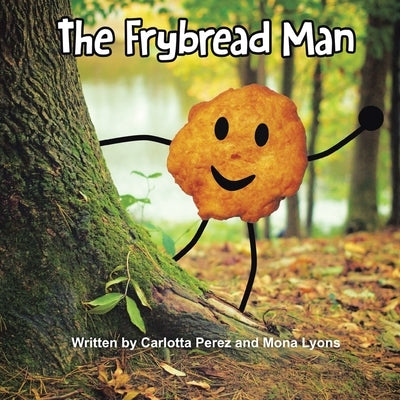 The Frybread Man by Perez, Carlotta
