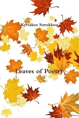 Leaves of Poetry by Sorokkou, Kyriakos