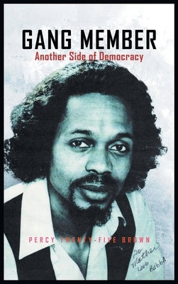 Gang Member: Another Side of Democracy by Brown, Percy Twenty-Five