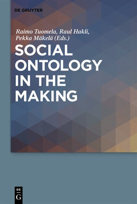 Social Ontology in the Making by Tuomela, Raimo