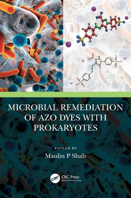 Microbial Remediation of Azo Dyes with Prokaryotes by Shah, Maulin P.