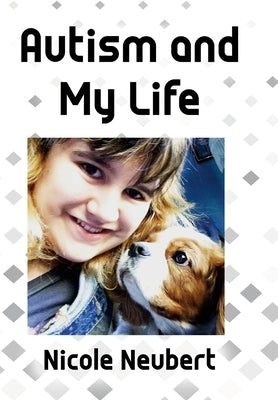 Autism and My Life by Neubert, Nicole