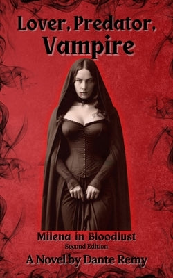 Lover, Predator, Vampire: Milena in Bloodlust by Remy, Dante