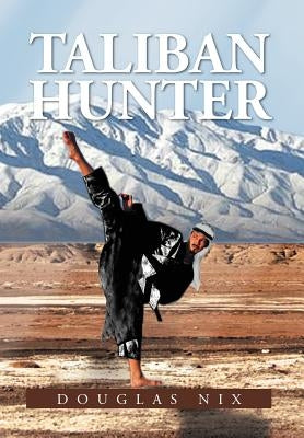 Taliban Hunter by Nix, Douglas