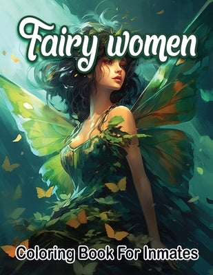 Fairy woman coloring book for inmates by Publishing LLC, Sureshot Books