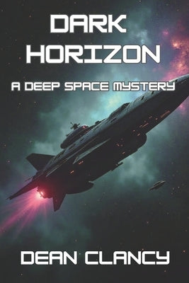 Dark Horizon: A Deep Space Sci-Fi Mystery by Clancy, Dean
