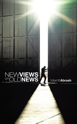 New Views on Old News by Abrash, Merritt