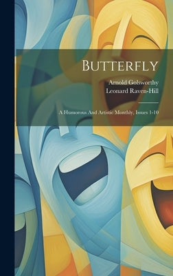Butterfly: A Humorous And Artistic Monthly, Issues 1-10 by Raven-Hill, Leonard