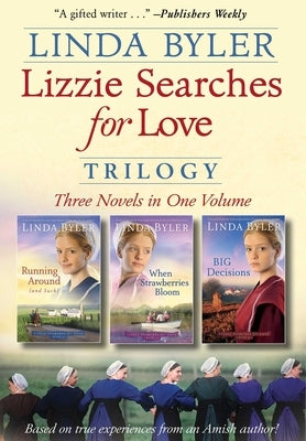 Lizzie Searches for Love Trilogy: Three Novels in One Volume by Byler, Linda