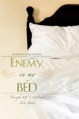 Enemy In My Bed by Dowlen, Dorothy Dore