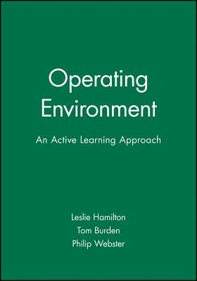 Operating Environment: An Active Learning Approach by Hamilton, Leslie
