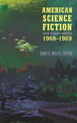 American Science Fiction: Four Classic Novels 1968-1969 (Loa #322): Past Master / Picnic on Paradise / Nova / Emphyrio by Wolfe, Gary K.