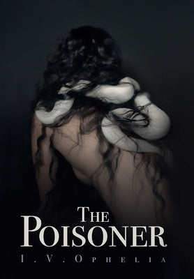The Poisoner by Ophelia, I. V.