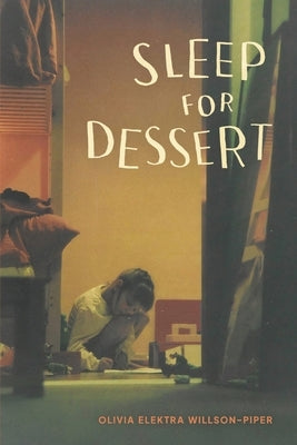 Sleep for Dessert by Willson-Piper, Olivia Elektra