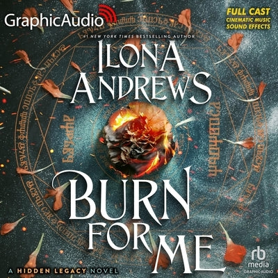Burn for Me [Dramatized Adaptation]: Hidden Legacy 1 by Andrews, Ilona