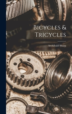 Bicycles & Tricycles by Sharp, Archibald