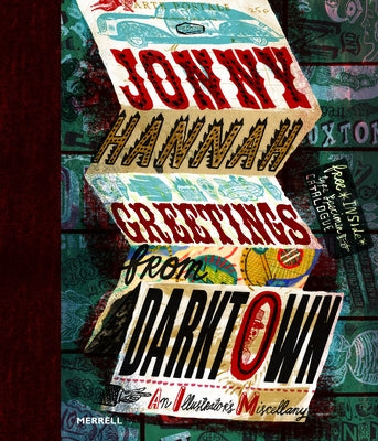 Jonny Hannah: Greetings from Darktown: An Illustrator's Miscellany by Hannah, Jonny