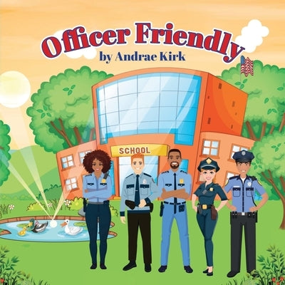 Officer Friendly by Kirk, Andrae