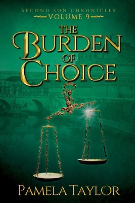 The Burden of Choice by Taylor, Pamela