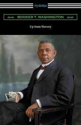 Up from Slavery by Washington, Booker T.