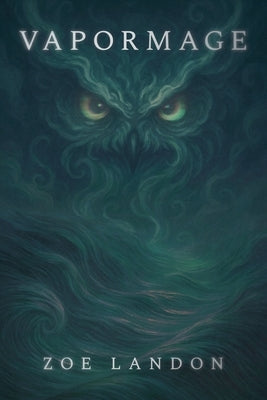 Vapormage by Landon, Zoe